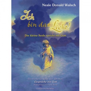 Ich bin das Licht! (Neale Donald Walsch)