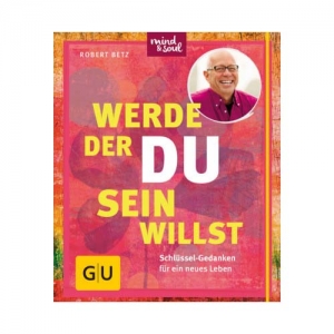 Werde der du sein willst (Betz, Robert)