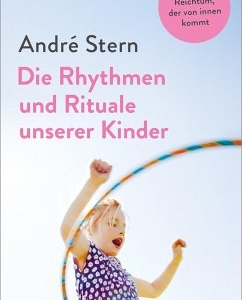 Die Rhythmen und Rituale unserer Kinder
